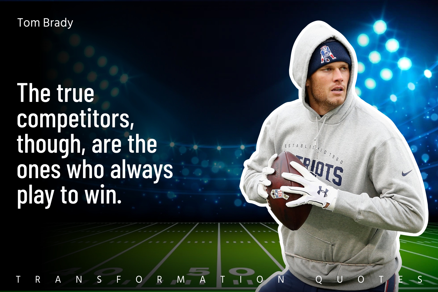 10 Tom Brady Quotes That Will Inspire You TransformationQuotes
